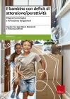 Il bambino con deficit di attenzione/iperattivit�. Diagnosi psicologica e formazione dei genitori