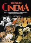 I record del cinema. Enciclopedia dei fatti, delle curiosit� e dei primati del cinema mondiale, dall'epoca del muto ad oggi