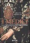 I Medici. La dinastia dei misteri