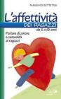 L' affettivit� dei ragazzi da 6 a 12 anni. Parlare di amore e sessualit� ai ragazzi