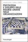Psicologia e sviluppo delle risorse umane nelle organizzazioni Psicologia e sviluppo delle risorse umane nelle organizzazioni