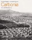Carbonia. Citt� del Novecento. Guida all'architettura moderna della citt�