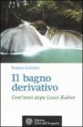 Il bagno derivativo. Cent'anni dopo Louis Kuhne