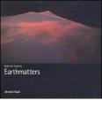Earthmatters. Catalogo della mostra (Catania, 24 settembre-24 ottobre 2004). Ediz. italiana, inglese, tedesca