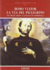 Homo viator: la via del pellegrino. Dal Beato Amato a Santiago di Compostela