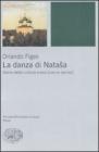 La danza di Natasha. Storia della cultura russa (XVIII-XX secolo) La danza di Natasha. Storia della cultura russa (XVIII-XX secolo)