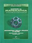 Scoprire la matematica. Geometria dello spazio e oltre. Per le Scuole superiori