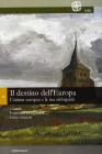 Il destino dell'Europa. L'anima europea e la sua ambiguit�