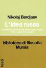 L' idea russa. I problemi fondamentali del pensiero russo (XIX e inizio XX secolo)