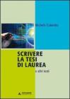 Scrivere la tesi di laurea e altri testi Scrivere la tesi di laurea e altri testi