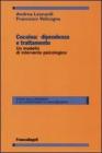 Cocaina: dipendenza e trattamento. Un modello d'intervento psicologico Cocaina: dipendenza e trattamento. Un modello d'intervento psicologico