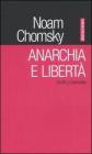 Anarchia e libert�. Scritti e interviste