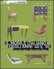 Il mobile italiano degli anni '40 e '50 Il mobile italiano degli anni '40 e '50