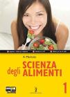 Scienza degli alimenti. Con espansione online. Per le Scuole superiori vol.1