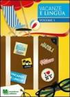 Vacanze e lingua. Per la Scuola media vol.2