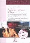 Reazione e resistenza al fuoco. Con CD-ROM