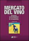 Mercato del vino. Scenari e prospettive in un settore in evoluzione