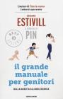 Il grande manuale per genitori. Dalla nascita all'adolescenza Il grande manuale per genitori. Dalla nascita all'adolescenza