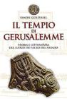 Il tempio di Gerusalemme. Storia e letteratura del luogo pi� sacro del mondo