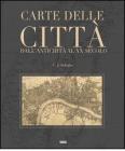 Carte delle citt�. Dall'antichit� al XX secolo