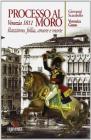 Processo al moro. Venezia 1811. Razzismo, follia, amore e morte