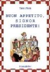 Buon appetito, signor Presidente!