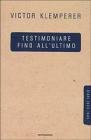 Testimoniare fino all'ultimo