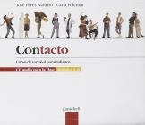 Contacto. Curso de español para italianos. Set di 3 CD Audio. Per le Scuole superiori Contacto. Curso de español para italianos. Set di 3 CD Audio. Per le Scuole superiori