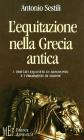 L' equitazione nella Grecia antica. I trattati equestri di Senofonte e i frammenti di Simone
