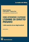 Come affrontare e superare l'esame di diritto privato. 1000 esercizi ad uso degli studenti Come affrontare e superare l'esame di diritto privato. 1000 esercizi ad uso degli studenti