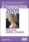 Il farmacista 2009. Bellezza, igiene, cosmesi