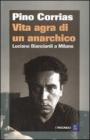 Vita agra di un anarchico