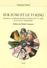 Sur Jung et le Yi King. Intuition et syncronicit� dans la pr�face de C. G. Jung au Livre des changements