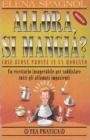 Allora, si mangia?