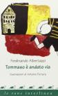 Tommaso � andato via