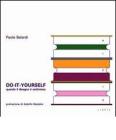 Do it yourself. Quando il disegno � sottinteso