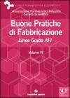 Buone pratiche di fabbricazione. Linee guida AFI vol.6