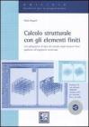 Calcolo strutturale con gli elementi finiti. Una spiegazione di base del metodo degli elementi finiti applicato all'ingegneria strutturale. Con CD-ROM Calcolo strutturale con gli elementi finiti. Una spiegazione di base del metodo degli elementi finiti applicato all'ingegneria strutturale. Con CD-ROM
