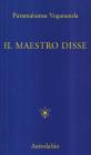 Il maestro disse... Detti e consigli ai discepoli