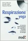Respirazione yoga. La tecnica del Pranayama per espandere la mente e caricarsi di energia. CD Audio