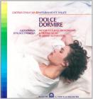 Dolce dormire. Metodi naturali per ritrovare il proprio ritmo di sonno ristoratore