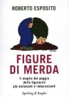 Figure di merda. Il meglio del peggio delle figuracce pi� esilaranti e imbarazzanti