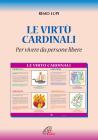 Le virt� cardinali �per vivere da persone libere�