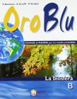 Oro blu. Tomo B: La biosfera. Per la Scuola media