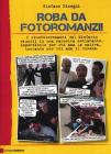 Roba da fotoromanzi. I cinefotoromanzi del Misfatto riuniti in una raccolta esilarante. Imperdibile per chi ama la satira, toccante per chi ama il cinema