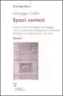 Spazi contesi. Camera della Sommaria, baronaggio, citt� e costruzione dell'apparato territoriale del Regno di Napoli (secc. XV-XVIII) vol.1