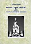 Roma caput mundi. Laddove oriente e occidente si incontrano
