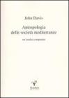 Antropologia delle societ� mediterranee. Un'analisi comparata