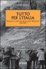 Tutto per l'Italia. Diario di un alpino del battaglione �Piemonte� 1943-1945