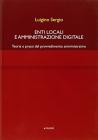 Enti locali e amministrazione digitale. Teoria e prassi del provvedimento amministrativo